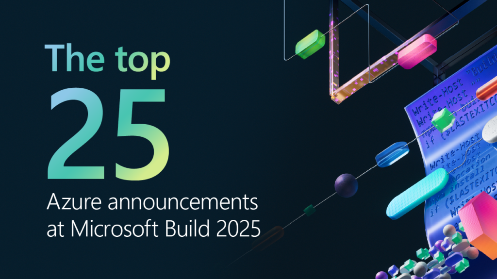 Microsoft Build 2025에서 놓치고 싶지 않은 모든 Azure 뉴스